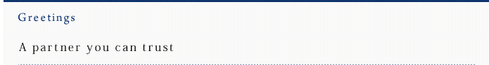 Greetings|A partner you can trust